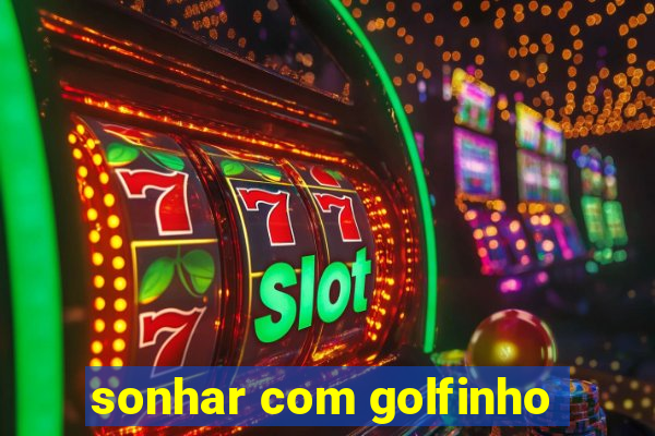 sonhar com golfinho